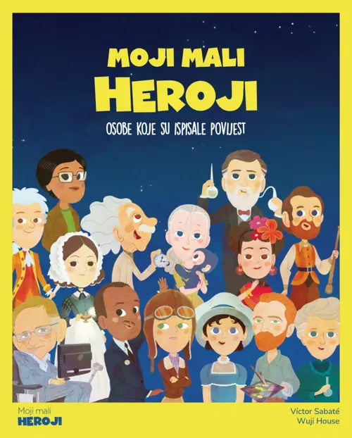 Moji mali heroji - Osobe koje su ispisale povijest
