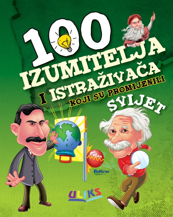 100 IZUMITELJA I ISTRAŽIVAČA koji su promijenili svijet