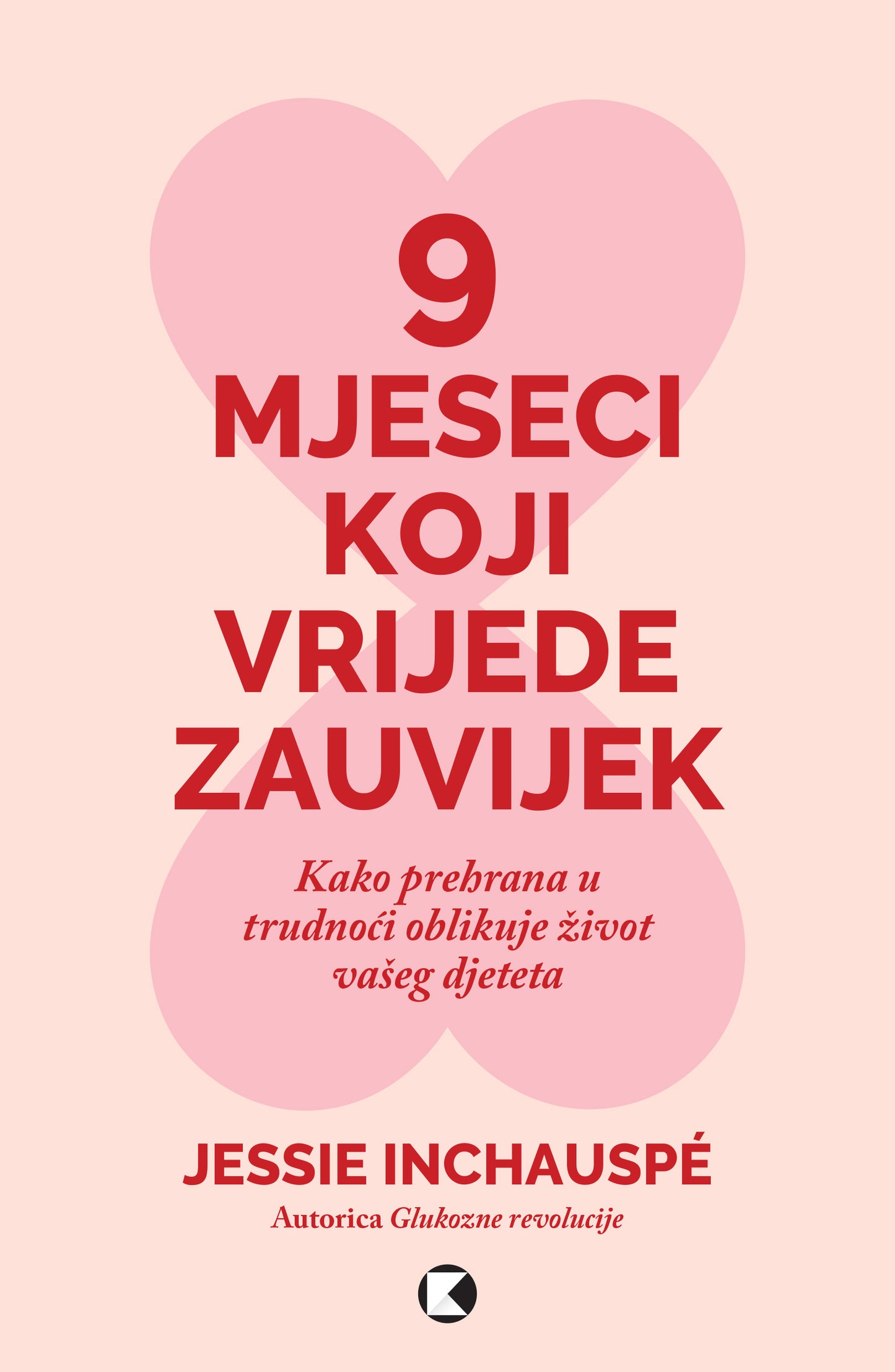 9 mjeseci koji vrijede zauvijek