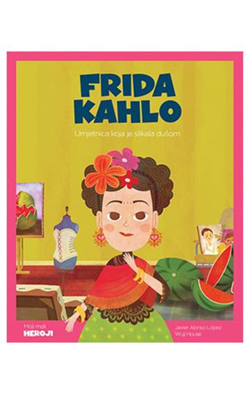 Frida Kahlo - Umjetnica koja je slikala dušom