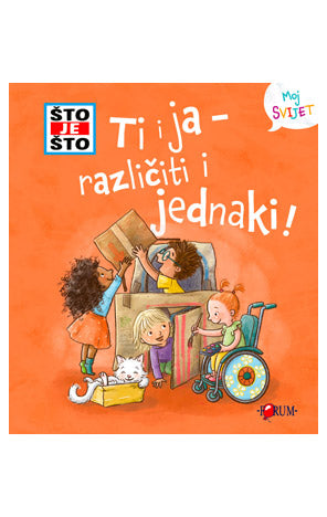 ŠTO JE ŠTO ? Ti i ja - različiti i jednaki!