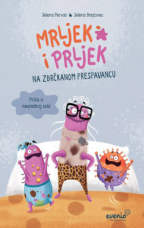 Mrljek i Prljek na zbrčkanome prespavancu – Priča o neurednoj sobi