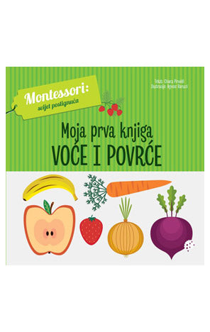 Montessori: svijet postignuća - Moja prva knjiga voće i povrće