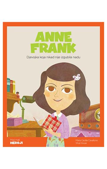Anne Frank - Djevojka koja nikad nije izgubila nadu