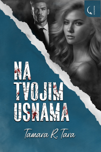 Na tvojim usnama, Tamara R. Tara, 2.dio duologije